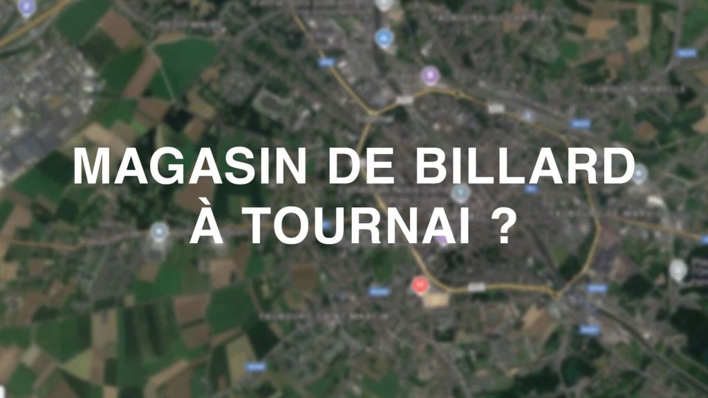 Trouver votre magasin de billard à Tournai
